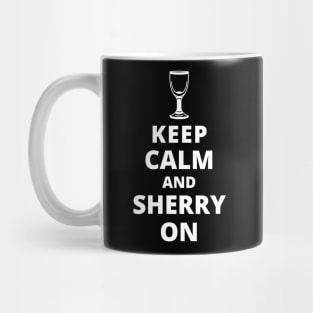 Keep Calm And Sherry On Mug